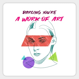 Daring You're A Work of Art Magnet